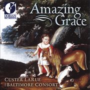 United States Larue, Custer : Amazing Grace (spiritual Folk Songs Of Early America) cover image