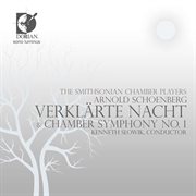 Schoenberg, A. : Verklarte Nacht / Chamber Symphony No. 1 cover image
