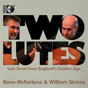 Two Lutes : Lute Duets From England's Golden Age cover image