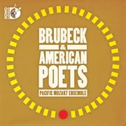 Brubeck & American Poets : Pacific Mozart Ensemble cover image