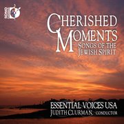 Cherished Moments : Songs Of The Jewish Spirit cover image