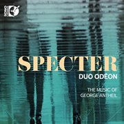 Specter : The Music Of George Antheil cover image