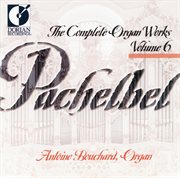 Pachelbel, J. : Organ Music (complete), Vol. 6 cover image