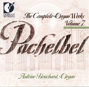 Pachelbel, J. : Organ Music (complete), Vol. 7 cover image