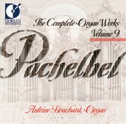 Pachelbel, J. : Organ Music (complete), Vol. 9 cover image