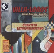 Villa-Lobos, H. : String Quartets, Vol. 6. Nos. 4, 9, 11 cover image