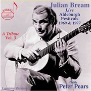 Julian Bream : A Tribute, Vol. 3 (live) cover image