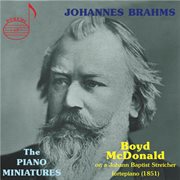 Brahms : The Piano Miniatures (streicher Fortepiano) cover image