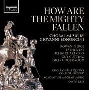 How Are The Mighty Fallen : Choral Music By Giovanni Bononcini cover image