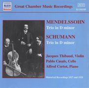 Mendelssohn / Schumann : Trios (thibaud / Casals / Cortot) (1927-1928) cover image