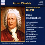 Bach, J.s. : Piano Transcriptions, Vol. 1 (great Pianists) (1925-1947) cover image