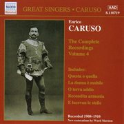 Caruso, Enrico : Complete Recordings, Vol.  4 (1908-1910) cover image