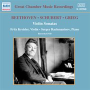 Beethoven / Schubert / Grieg : Violin Sonatas (kreisler / Rachmaninov) (1928) cover image