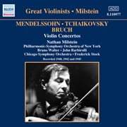 Mendelssohn / Tchaikovsky / Bruch : Violin Concertos (milstein) (1940-1945) cover image