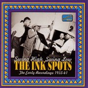 Ink Spots : Swing High, Swing Low (1935-1941) cover image