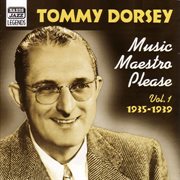 Dorsey, Tommy : Music Maestro, Please (1935-1939) cover image