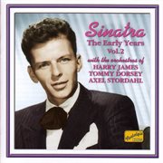 Sinatra, Frank : The Early Years, Vol. 2 (1939-1944) cover image