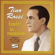 Rossi, Tino : Ecoutez Les Mandolines (1933-1950) cover image