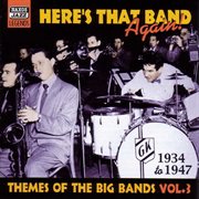 Themes Of The Big Bands : Here's That Band Again (1934-1947) cover image