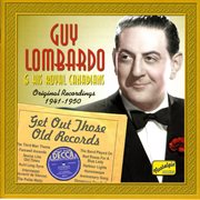 Lombardo, Guy : Get Out Those Old Records (1941. 1950) cover image