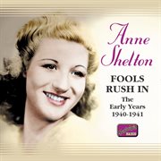 Shelton, Anne : Fools Rush In (1940-1941) cover image