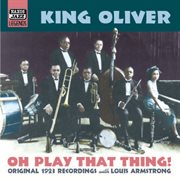 Oliver, Joe King : Oh, Play That Thing! (1923) cover image
