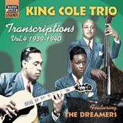 King Cole Trio : Transcriptions, Vol. 4 (1939-1940) cover image