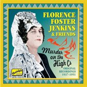 Jenkins, Florence Foster : Murder On The High Cs (1937-1951) cover image
