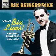 Beiderbecke, Bix : Bix Lives! (1926-1930) cover image