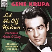 Krupa, Gene : Let Me Off Uptown (1939-1945) cover image