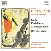 Offenbach / Rosenthal : Gaite Parisienne / Offenbachiana cover image
