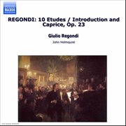 Regondi : 10 Etudes / Introduction And Caprice, Op. 23 cover image