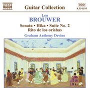 Brouwer : Guitar Music, Vol. 3. Sonata / Hika / Suite No. 2 / Rio De Los Orishas cover image