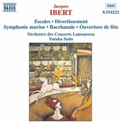 Ibert : Escales / Divertissement / Symphonie Marine cover image