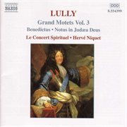 Lully : Grand Motets, Vol.  3 cover image