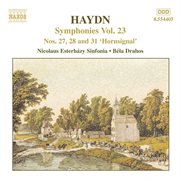 Haydn : Symphonies, Vol. 23 (nos. 27, 28, 31) cover image