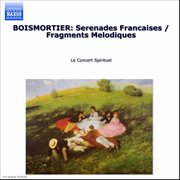Boismortier : Serenades Francaises / Fragments Melodiques cover image