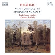 Brahms : Clarinet Quintet, Op. 115 / String Quartet No. 3 cover image