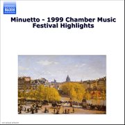Minuetto : 1999 Chamber Music Festival Highlights cover image