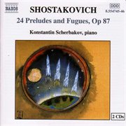 Shostakovich : 24 Preludes And Fugues, Op. 87 cover image
