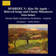 Herbert, V. : Kiss Me Again. Beloved Songs And Classic Miniatures cover image