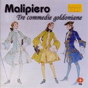 Malipiero : Tre Commedie Goldoniane / Stradivario / Gabrieliana cover image
