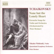 Tchaikovsky : None But The Lonely Heart cover image