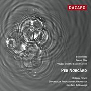 Norgard : Violin Concerto / Dream Play / Voyage Into The Golden Screen cover image