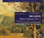 Classics Explained : Brahms. Piano Concerto No. 2 cover image