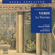Opera Explained : Verdi. La Traviata (smillie) cover image