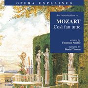 Opera Explained : Mozart. Cosi Fan Tutte (smillie) cover image