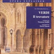 Opera Explained : Verdi. Il Trovatore (smillie) cover image