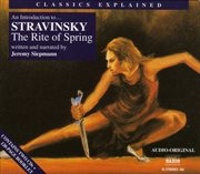 Classics Explained : Stravinsky. The Rite Of Spring cover image