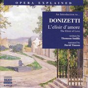 Opera Explained : Donizetti. L'elisir D'amore (smillie) cover image